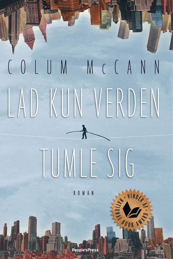 Cover for Colum McCann · Lad kun verden tumle sig (Indbundet Bog) [1. udgave] [Indbundet] (2011)