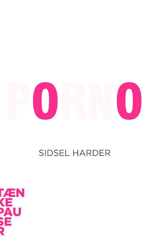 Cover for Sidsel Harder · Tænkepauser: Porno (Sewn Spine Book) [1. Painos] (2023)