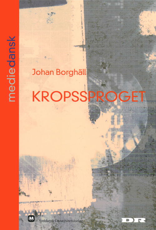 Cover for Johan Borghäll · Mediedansk: Kropssproget (Sewn Spine Book) [1st edition] (2007)