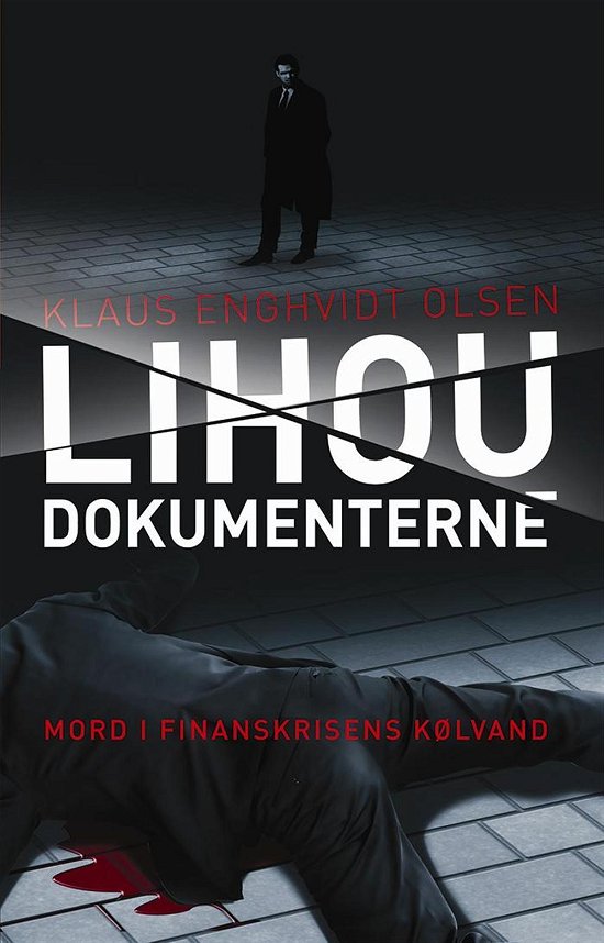 Cover for Klaus Enghvidt Olsen · Lihou Dokumenterne (Sewn Spine Book) [1. Painos] (2016)