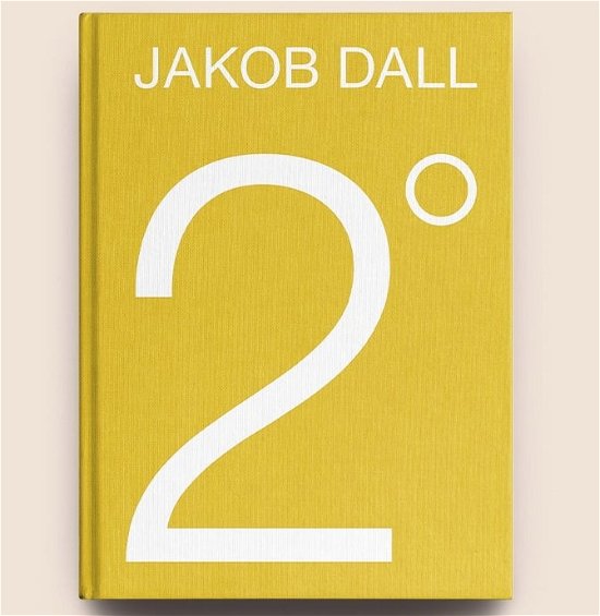 Cover for Jakob Dall · +2°C Consequences (Inbunden Bok) [1:a utgåva] (2022)