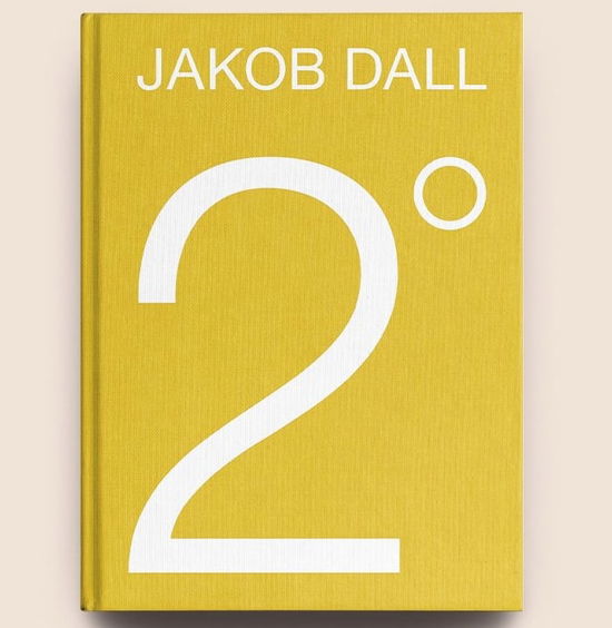 Cover for Jakob Dall · +2°C Consequences (Hardcover Book) [1th edição] (2022)