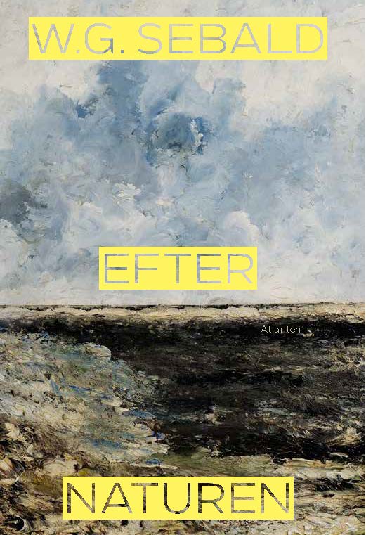 W.G. Sebald · Efter naturen (Sewn Spine Book) [2º edição] (2024)