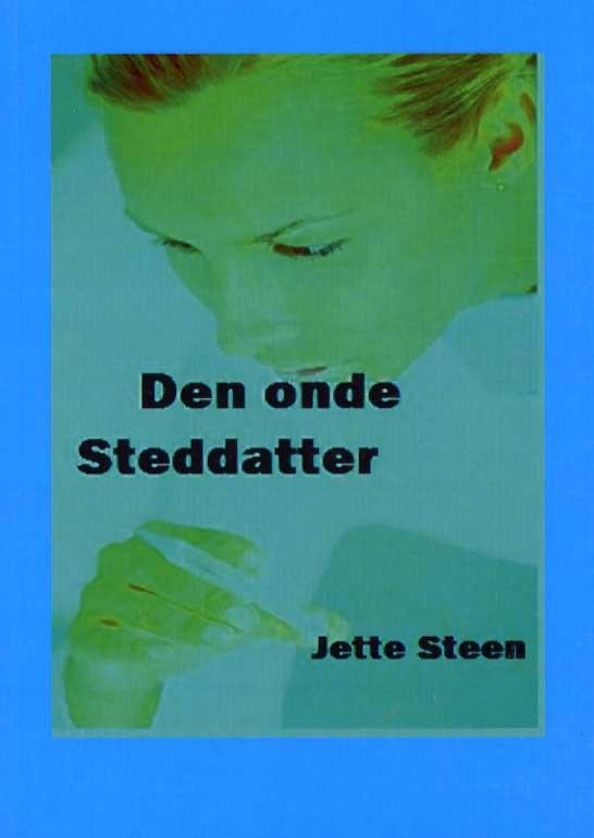 Cover for Jette Steen · Den onde steddatter (Heftet bok) [1. utgave] (2013)