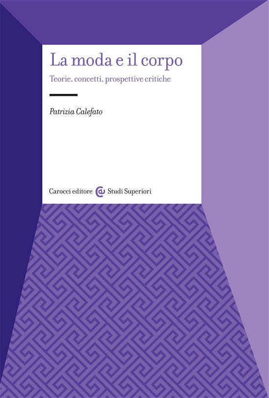 Cover for Patrizia Calefato · La Moda E Il Corpo. Teorie, Concetti, Prospettive Critiche (Book)