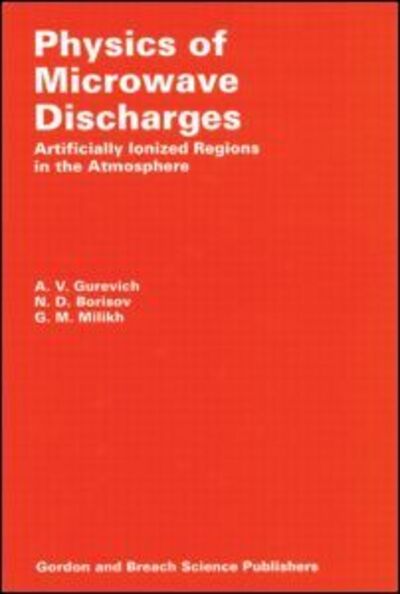 Cover for A Gurevich · Physics of Microwave Discharges: Artificially Ionized Regions in the Atmosphere (Hardcover Book) (1997)