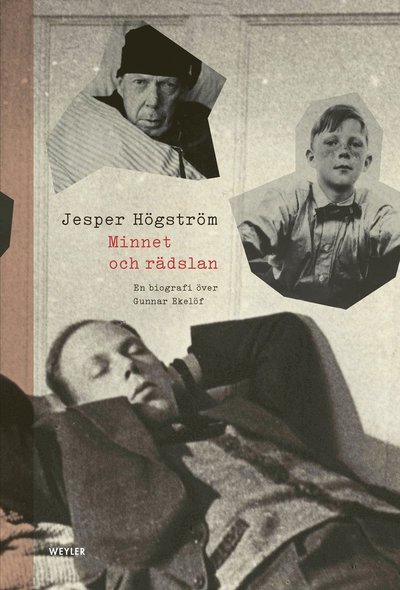 Cover for Jesper Högström · Minnet och rädslan : en biografi över Gunnar Ekelöf (Innbunden bok) (2023)