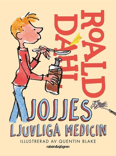 Cover for Roald Dahl · Jojjes ljuvliga medicin (Bound Book) (2016)