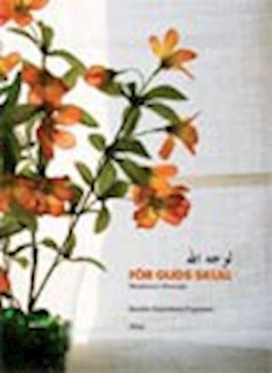 Cover for Kerstin Gustafsson Figueroa · För Guds skull : muslimer i Sverige (Bound Book) (2007)