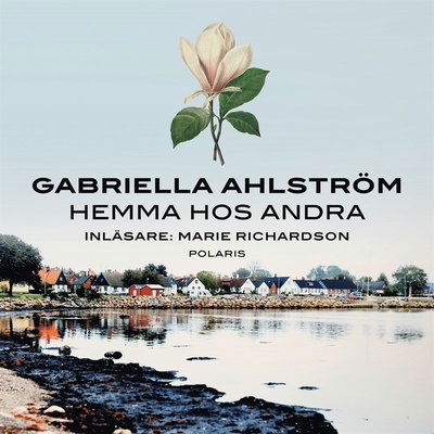 Cover for Gabriella Ahlström · Hemma hos andra (Audiobook (MP3))