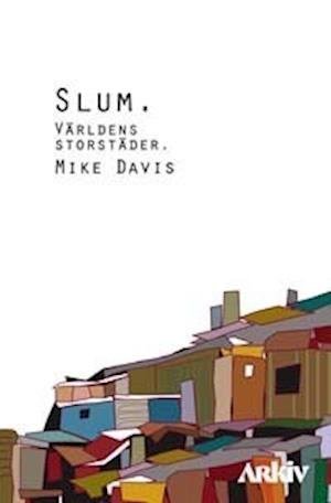 Cover for Mike Davis · Slum : världens storstäder (Buch) (2007)
