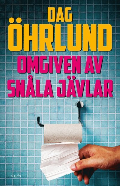 Omgiven av snåla jävlar - Dag Öhrlund - Kirjat - Lind & Co - 9789180187084 - torstai 11. toukokuuta 2023