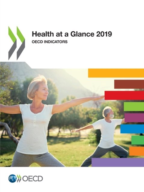 Health at a glance 2019 - Organisation for Economic Co-operation and Development - Bøger - Organization for Economic Co-operation a - 9789264382084 - 24. december 2019