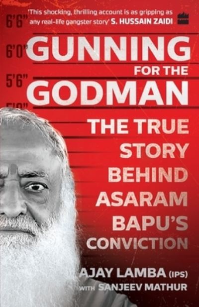 Cover for Ajay Lamba · Gunning for the Godman: The True Story Behind Asaram Bapu's Conviction (Paperback Book) (2020)