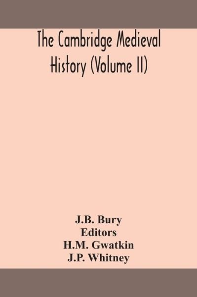 Cover for J B Bury · The Cambridge medieval history (Volume II) (Paperback Bog) (2020)
