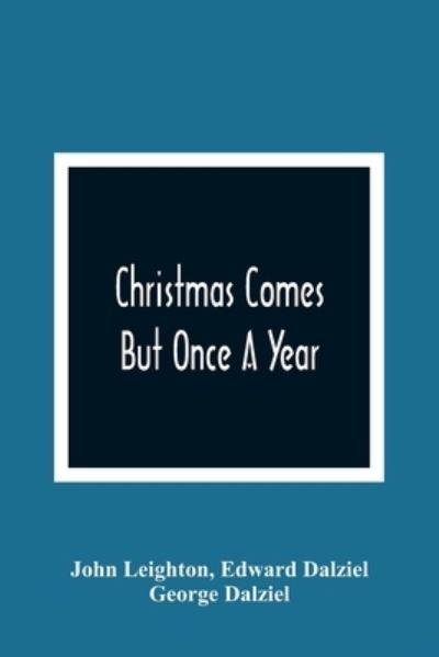 Cover for John Leighton · Christmas Comes But Once A Year (Paperback Book) (2021)