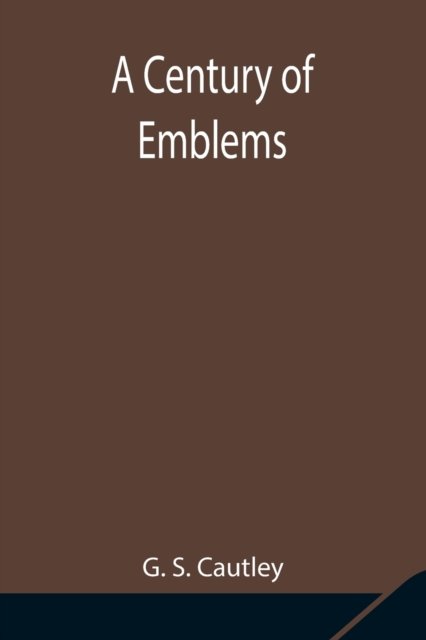 Cover for G S Cautley · A Century of Emblems (Paperback Bog) (2021)