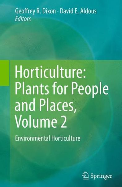 Cover for Horticulture · Horticulture: Plants for People and Places, Volume 2: Environmental Horticulture (Paperback Book) [Softcover reprint of the original 1st ed. 2014 edition] (2016)