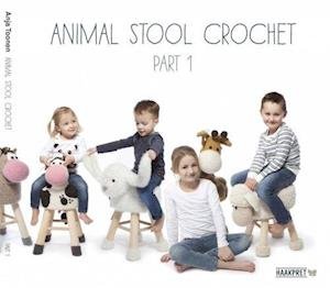 Cover for Toonen Anja · Animal Stool Crochet, part 1 (HB) (Bound Book) (2018)
