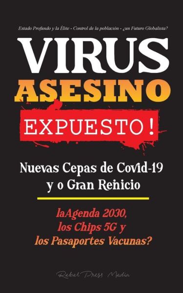 Cover for Rebel Press Media · VIRUS ASESINO Expuesto! (Taschenbuch) (2021)