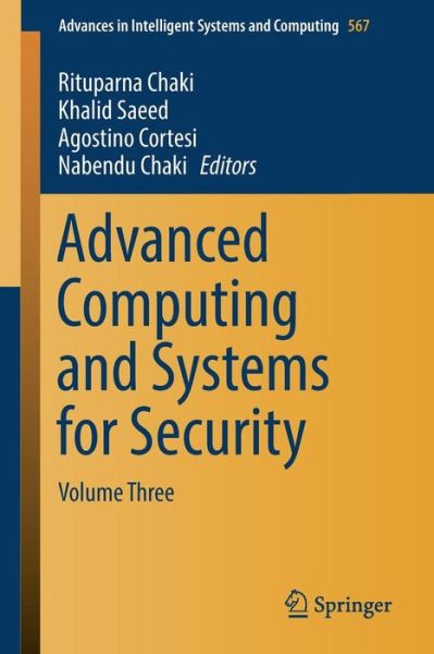 Advanced Computing and Systems for Security: Volume Three - Advances in Intelligent Systems and Computing - - Books - Springer Verlag, Singapore - 9789811034084 - March 17, 2017