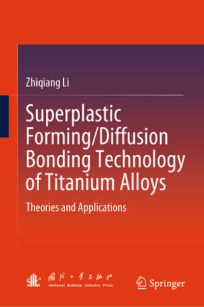 Cover for Zhiqiang Li · Superplastic Forming / Diffusion Bonding Technology of Titanium Alloys: Theories and Applications (Gebundenes Buch) [1st ed. 2024 edition] (2023)