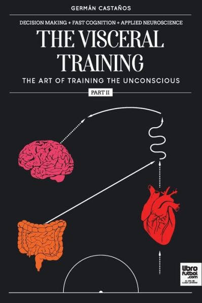 The visceral training. Part 2 - German Castanos - Books - Librofutbol.com - 9789878943084 - June 1, 2022