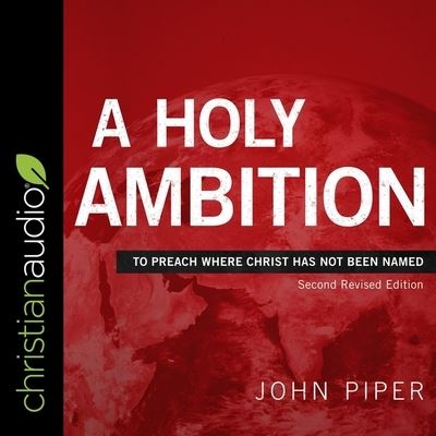 A Holy Ambition - John Piper - Musiikki - Christianaudio - 9798200533084 - tiistai 7. heinäkuuta 2020