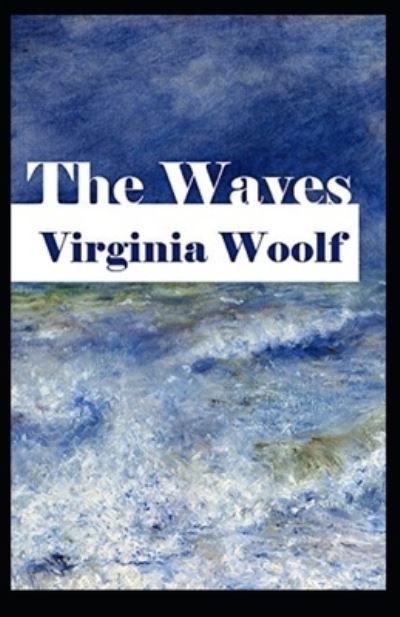 Cover for Virginia Woolf · The Waves Annotated (Paperback Book) (2022)