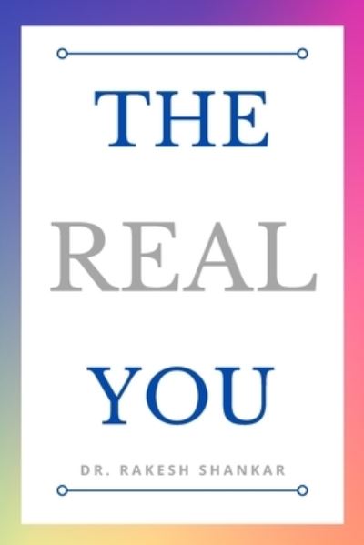 Cover for Rakesh Shankar · The Real You (Paperback Book) (2021)