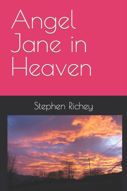 Stephen Lowell Richey · Angel Jane in Heaven (Pocketbok) (2021)