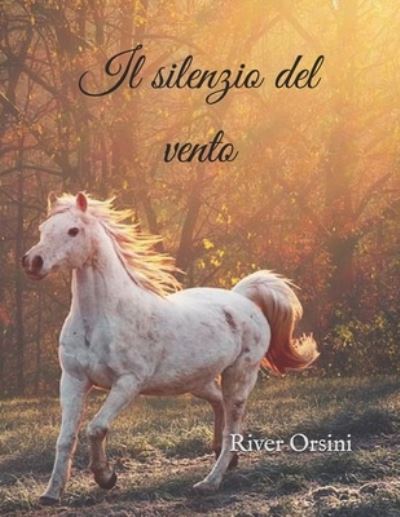 Cover for River Orsini · Il silenzio del vento (Paperback Book) (2020)