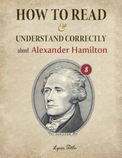 Cover for Tittle Lyssa · How to Read and Understand Correctly about Alexander Hamilton (Paperback Bog) (2020)