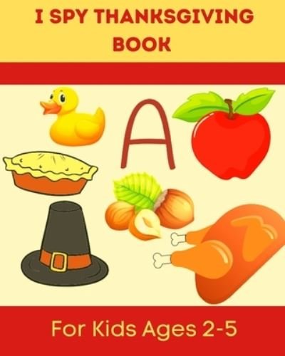 Cover for Yara Lize · I Spy Thanksgiving Book for Kids Ages 2-5 (Pocketbok) (2020)