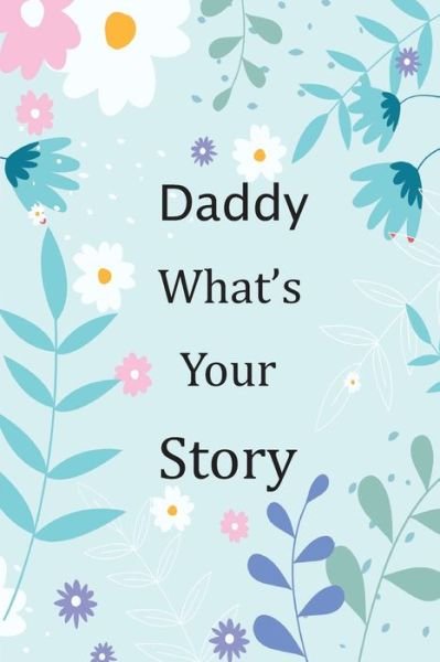 Cover for Otabafire Publishing · Daddy What's Your Story (Paperback Book) (2020)