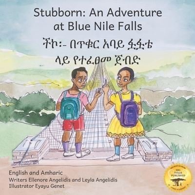 Cover for Leyla Angelidis · Stubborn: An Adventure at Blue Nile Falls in English and Amharic (Pocketbok) (2020)