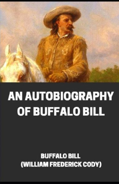 Cover for Buffalo Bill · An Autobiography of Buffalo Bill illustrated (Paperback Book) (2020)