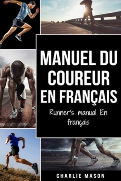 Cover for Charlie Mason · Manuel du coureur En Francais/ Runner's manual En Francais (Paperback Book) (2021)
