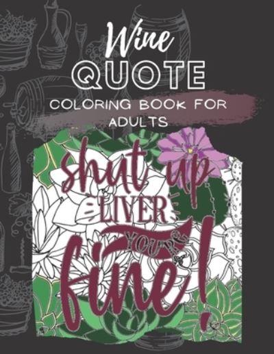 Cover for Issj Designs · Wine Quote Coloring Book for Adults (Paperback Book) (2021)