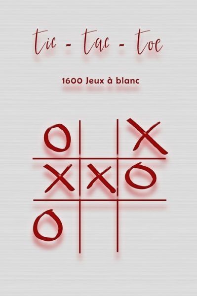 Cover for Pénélope Labonté · TIC-TAC-TOE 1600 Jeux a blanc (Paperback Book) (2020)