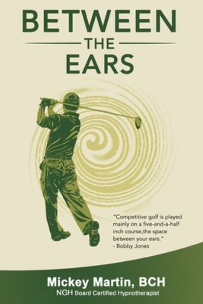 Between the Ears - Mickey Martin - Books - Independently Published - 9798664388084 - September 16, 2020