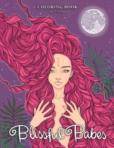 Cover for T Fallon · Blissful Babes Coloring Book - Coloring Books by T Fallon (Paperback Bog) (2020)