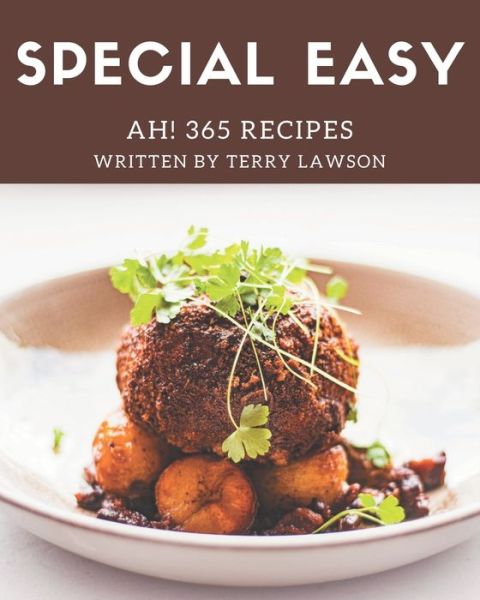 Cover for Terry Lawson · Ah! 365 Special Easy Recipes (Paperback Book) (2020)