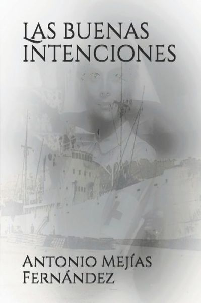 Cover for Antonio Mejias Fernandez · Las buenas intenciones (Paperback Book) (2018)