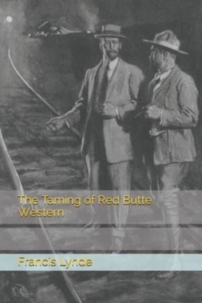 Cover for Francis Lynde · The Taming of Red Butte Western (Paperback Book) (2021)