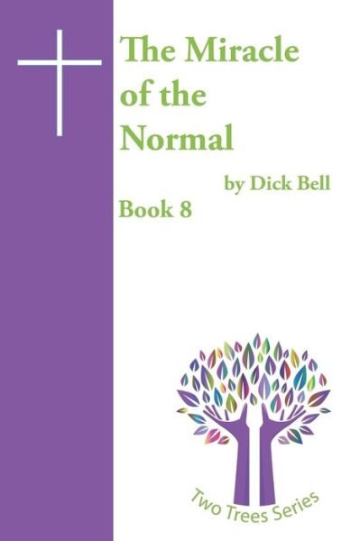 Cover for Dick Bell Mbe · The Miracle of the Normal (Paperback Book) (2021)