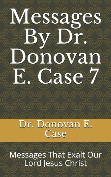 Cover for Donovan E Case · Massages By Dr. Donovan E. Case 7 (Paperback Book) (2021)