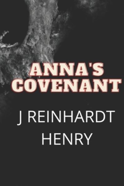 Cover for J Reinhardt Henry · Anna's covenant (Paperback Book) (2021)