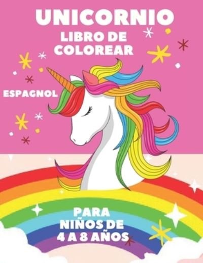 Cover for My Coloring Beautiful Life · UNICORNIO Libro de Colorear: Para ninos de 4 a 8 anos (Cuadernos para colorear ninos) (Spanish Edition) - Coloring Books (Paperback Bog) (2021)