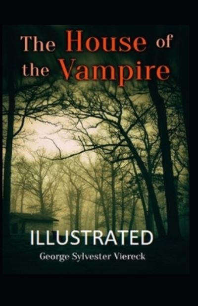 Cover for George Sylvester Viereck · The House of the Vampire Illustrated (Paperback Book) (2021)